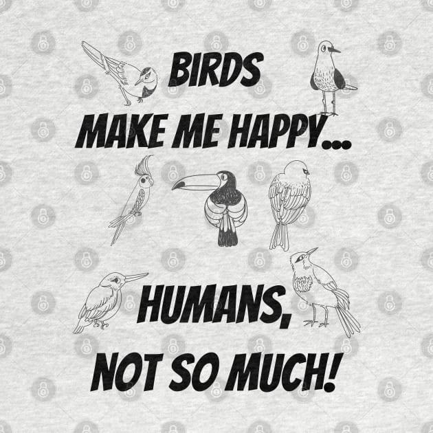Birds make me happy... Humans, not so much! by Christine aka stine1